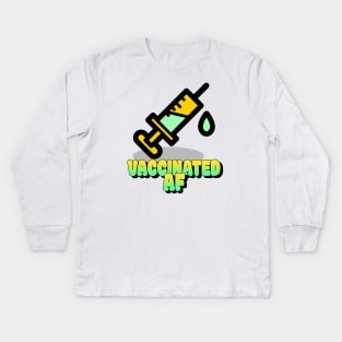 Vaccinated Af 2021 Kids Long Sleeve T-Shirt